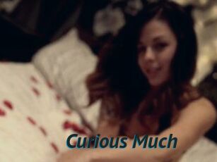 Curious_Much