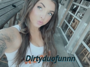 Dirtyduofunnn