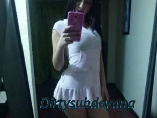 Dirtysubdayana