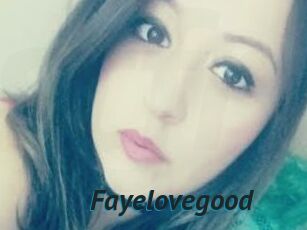 Fayelovegood