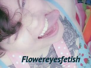 Flowereyesfetish