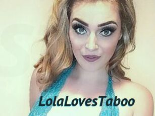 LolaLovesTaboo