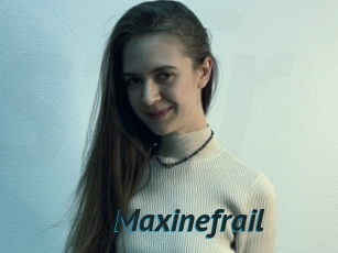Maxinefrail