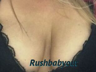 Rushbabyout