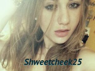 Shweetcheek25