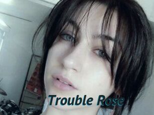 Trouble_Rose