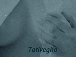 Tativegha