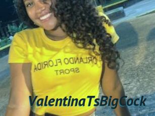 ValentinaTsBigCock