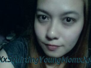 XXxSquirtingYoungMomxXx